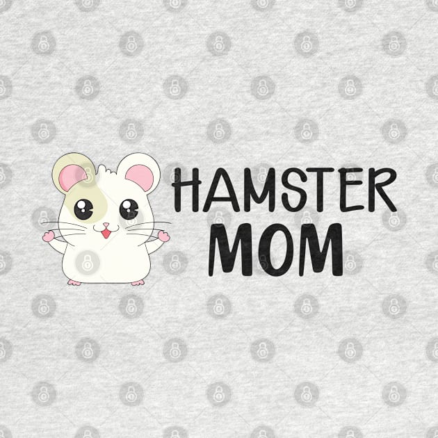 Hamster Mom by KC Happy Shop